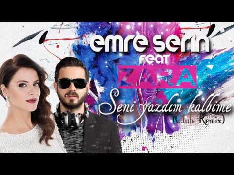 Emre Serin feat Zara - Seni Yazdım Kalbime (Club Remix)