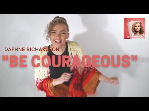 Daphne Richardson - BE COURAGEOUS (Official Music Video)