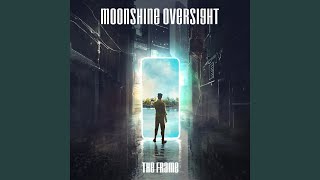 Moonshine Oversight - A Matter Of Will [The Frame] 414 video