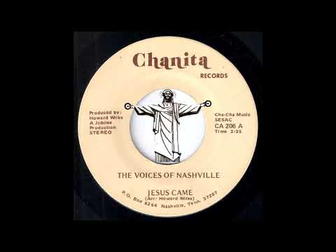 The Voices Of Nashville - Jesus Came [Chanita] Sweet Gospel Soul 45