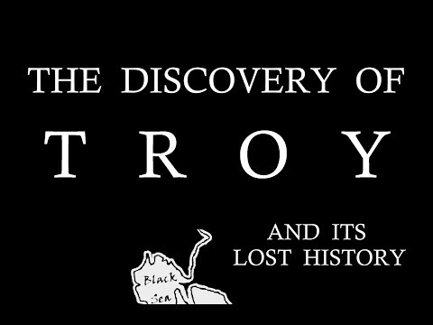 The Discovery of Troy and Its Lost History