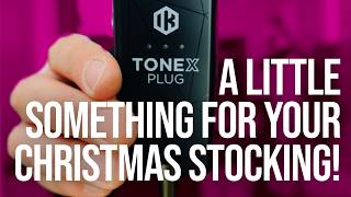 A little something for your Christmas stocking! | IK Multimedia Tonex Plug