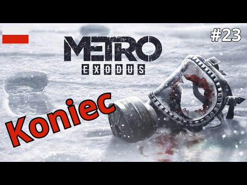 Metro Exodus PL ❄️Zakończenie odc 23 I Gameplay po polsku 2K