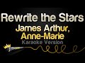 James Arthur Anne Marie Rewrite The Stars Karaoke Version