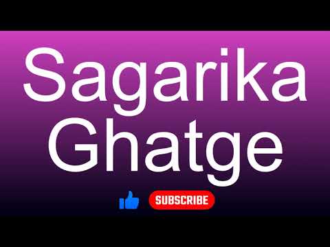 How to correctly pronounce - Sagarika Ghatge
