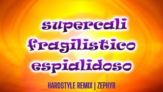 CantaJuegos - Supercalifragilísticoespialidoso (Zephyr Hardstyle Remix) [Mary Poppins]