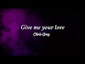 Give Me Your Love Chris Grey Lyric Video