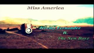Jeremy Fernandez ft  The New Boyz   Miss America