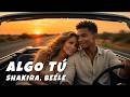 Shakira Beéle ALGO TÚ Music Video
