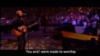 Chris Tomlin - Made to Worship LIVE w/subtitles and lyrics
