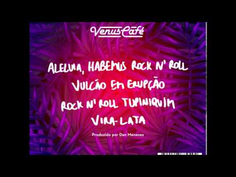Venus Café - Aleluia, Habemus Rock n' Roll [faixa 1 EP Rock n' Roll Tupiniquim 2016]