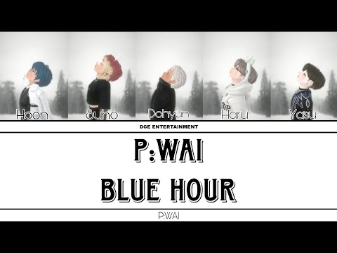 P:WAI "Blue Hour" Color Coded Lyrics