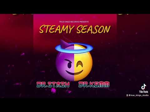 Dr Stashie x Dr  Kemdawg Steamy Season
