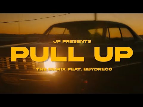 JP - PULL UP (REMIX) ft. BBYDRECO