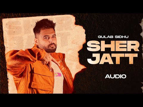 Sher Jatt (Official Audio) - Gulab Sidhu | Nvee | Nav Garhiwala | Latest Punjabi Songs 2024