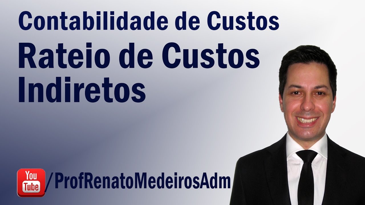 Contabilidade de Custos - Aula 16 (Rateio de Custos Indiretos)