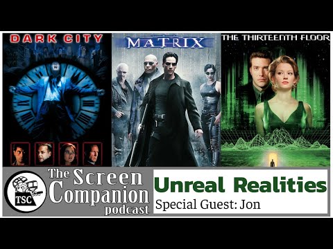 Unreal Realities | The Matrix, Dark City, The Thirteenth Floor