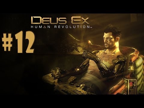 Deus Ex: Human Revolution - Walkthrough - Part 12 (PC) [HD]