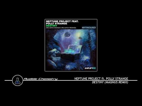 Neptune Project ft. Polly Strange - Destiny (Magnus Remix)