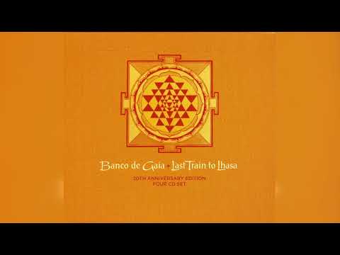 Banco De Gaia - Last Train To Lhasa (20th Anniversary Edition) (Downtempo, Ambient, Tribal) (1995)