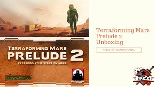 Terraforming Mars Prelude 2 Board Game Unboxing