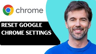 How To Reset Google Chrome Settings