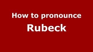 How to pronounce Rubeck