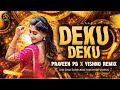 DEKU DEKU NEW TRENDING FOLK UNIQUE IPL MIX BY DJ PRAVEEN PG AND VISHNU REMIX