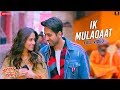 Ik Mulaqaat Full Video Dream Girl Ayushmann Khurrana Nushrratt Bharuccha Altamash F Palak M