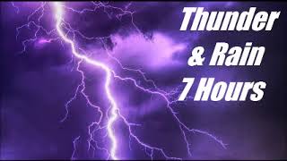 THUNDER &amp; RAIN - Thunderstorm Sounds – 7 Hours