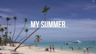 My Summer Holiday. My Summer Vacation.