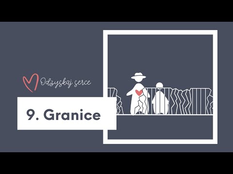 ❤ Odzyskaj Serce - Temat 9: Granice