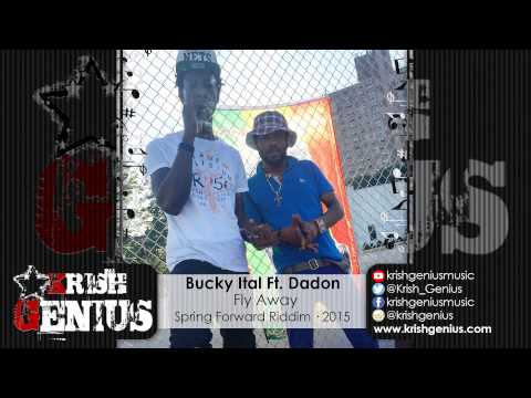 Bucky Ital Ft. Dadon - Fly Away [Spring Forward Riddim] June 2015