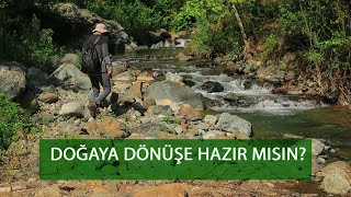 GÜNÜBİRLİK DOĞA GEZİSİ (Doğadaki İnsan) Gezi Vlog