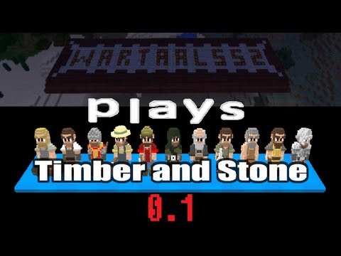 lets play Timber and Stone - episode 0.1 - What is Timber and Stone?