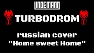 Home sweet Home (Lindemann) Russian Vocal Cover by TURBODROM