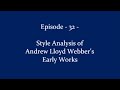 DT3 Ep 32 - Andrew Lloyd Webber - Style Analysis of Early Works