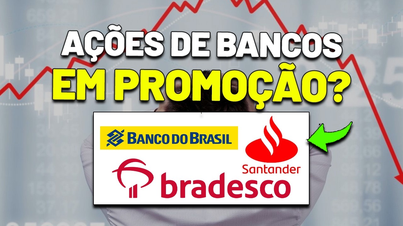 NOVAS OPORTUNIDADES na BOLSA? AÇÕES DE BANCOS EM QUEDA: BANCO BRADESCO, SANTANDER e BANCO DO BRASIL