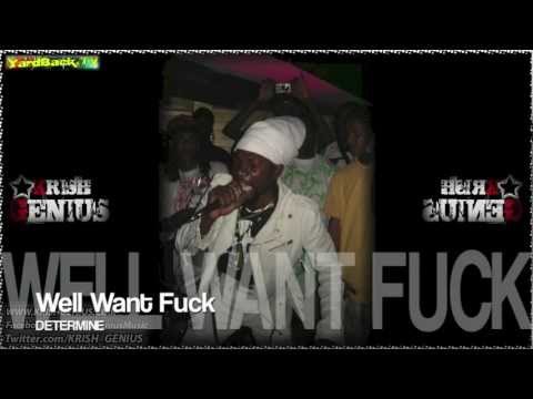 Determine - Well Want Fuck [Smear Bass Riddim] Dec 2012