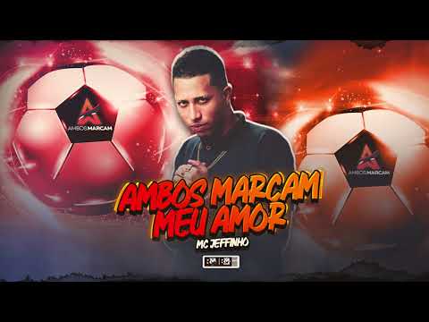 MC JEFFINHO - AMBOS MARCA MEU AMOR (BNB NO BEAT)