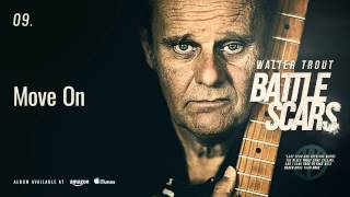 Walter Trout - Move On (Battle Scars)