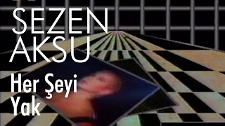 Sezen Aksu - Her Şeyi Yak (Official Video)