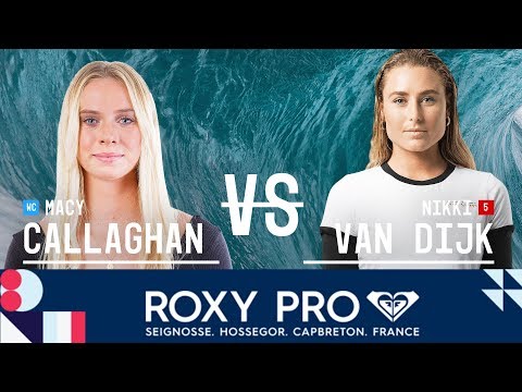 Callaghan vs. Van Dijk - Round Two, Heat 5 - Roxy Pro France 2018