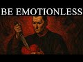 Feel Nothing, Control Everything - Machiavelli