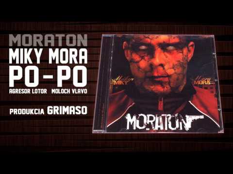 Miky Mora- PO-PO feat.Moloch vLavo a Agresívne Lotor /prod.Grimaso/