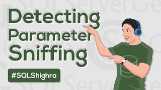 How To Detect Parameter Sniffing Issues in SQL Server
