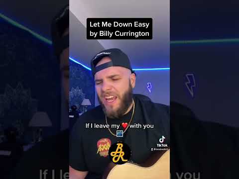 Let Me Down Easy - Billy Currington