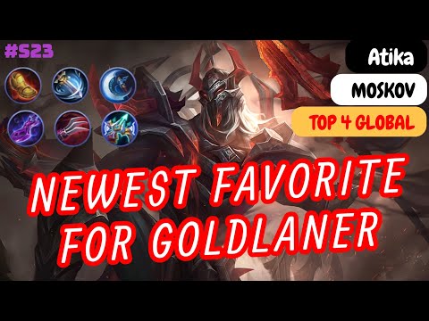 Moskov Newest Favorite for Goldlaner - Top 4 Global Moskov Atika Build and Gameplay