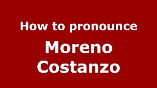 How to pronounce Moreno Costanzo