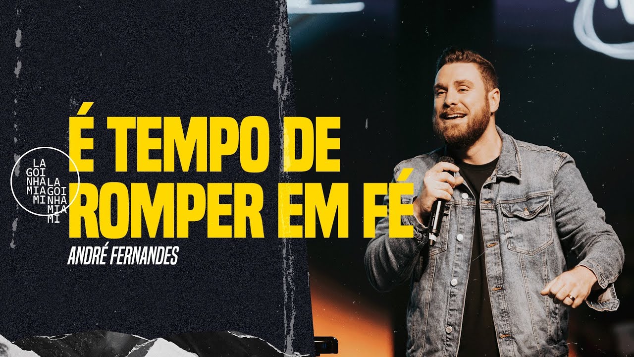 É TEMPO DE ROMPER EM FÉ | ANDRÉ FERNANDES | LAGOINHA MIAMI CHURCH